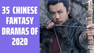 Top 35 Chinese Fantasy Dramas Of 2020