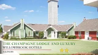 The Champagne Lodge and Luxury Suites - Willowbrook Hotels, Illinois