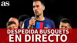 EN DIRECTO: DESPEDIDA de SERGIO BUSQUETS | ACTO FC BARCELONA | Diario AS