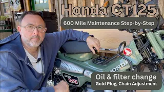 Honda CT125 First 600 mile maintenance: oil filter change, gold plug, chain adjustment.