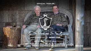 The Colonel & The Fox (Official Trailer) | A Mossy Oak Documentary