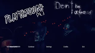 Don't be Afraid - All Alternate Endings - Playthrough Pt3