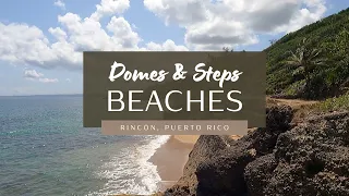 Exploring Puerto Rico's Beautiful Beaches: Domes and Steps Beaches in Rincón