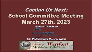 Westford, MA - School Committee Meeting - March 27th, 2023