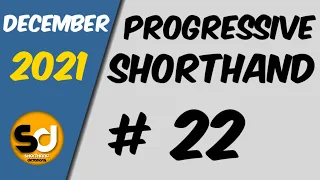 # 22 | 115 wpm | Progressive Shorthand | December 2021