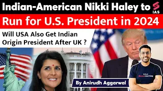 Nikki Haley to run for U.S. President in 2024. Will USA get Indian Origin President? Anirudh | UPSC