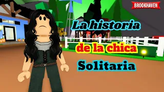 LA HISTORIA DE LA CHICA SOLITARIA | Roblox Brookhaven rp | Mini Pelicula - Historia de Roblox