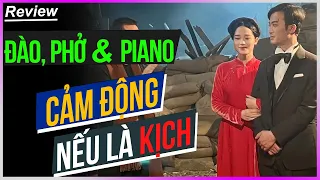 Review Đào Phở và Piano - Cảm động Nếu là Kịch [Dưa Leo DBTT]