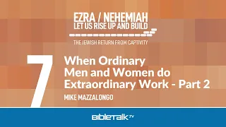 When Ordinary Men and Women do Extraordinary Work: Part 2 – Mike Mazzalongo | BibleTalk.tv