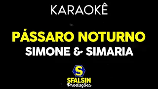 PÁSSARO NOTURNO - Simone & Simaria (KARAOKÊ VERSION)