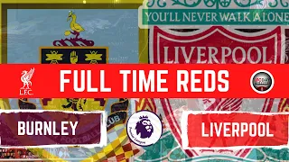 Burnley 0  v Liverpool 1 | Full Time Reds