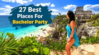 27 Best Places For Bachelor Party