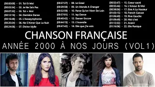 Chanson Française Année 2000 à Nos Jours ( Vol 1) ❤️ Les 30 Plus Belles Chansons Françaises