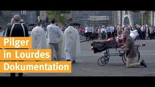 PILGER IN LOURDES  I  Dokumentation  I  Ein Film von Pfarrer Dr. Thomas Maria Rimmel