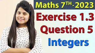 Q 5, Ex 1.3 - Integers - Chapter 1 - Maths Class 7th - NCERT, New Syllabus 2023 CBSE