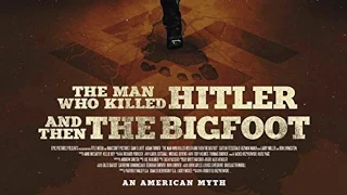 Quickie: The Man Who Killed Hitler and Then The Bigfoot #FantasiaFestival2018