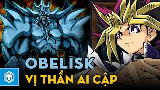 OBELISK - LÍNH THẦN KHỔNG LỒ TỐI CAO | YugiOh | Ten Anime