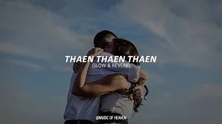 Thaen Thaen Thaen | தேன் தேன் (Slow & Reverb)