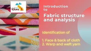 Identification of face & back of the cloth + Warp & Weft yarn