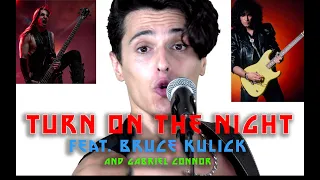 KISS - Turn On The Night  - ( BEST COVER by Phil Proietti & Gabriel Connor feat. Bruce Kulick )