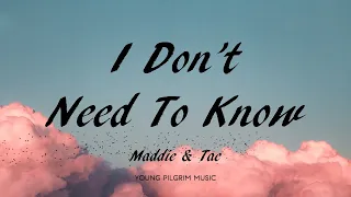 Maddie & Tae - I Don't Need To Know (Lyrics) - The Way It Feels (2020)