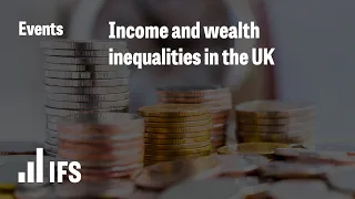 Income and wealth inequalities in the UK