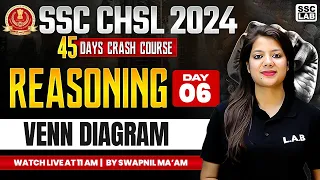 SSC CHSL REASONING 2024 | VENN DIAGRAM  REASONING TRICKS | 45 DAYS CRASH COURSE | BY SWAPNIL MA'AM