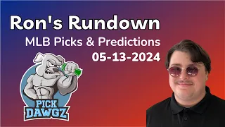 MLB Picks & Predictions Today 5/13/24 | Ron's Rundown