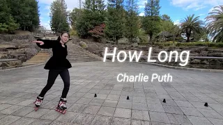 How Long - Charlie Puth / Inline Skate Slalom & Dance Performance