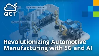 Revolutionizing Automotive Manufacturing with 5G and AI