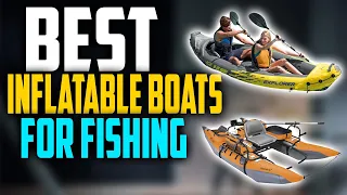 ✅ Top 5: ⛵ Best Inflatable Boats for Fishing 2023 | (Best Inflatable Boat)