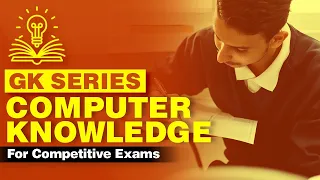 GK Series on Computer Knowledge | Competitive Exams 2022