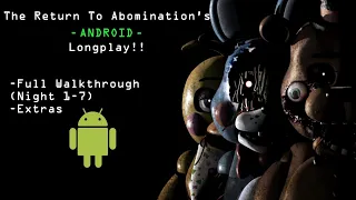 The Return To Abomination's Android (+Download) (Full Walkthrough Night 1-7 & Extras!)