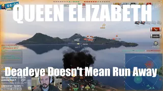 Highlight: Queen Elizabeth - Deadeye Doesn't Mean Run Away