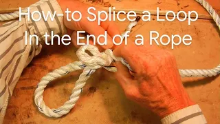 How-to Splice a Loop in the End of a Rope "Easy to Follow"