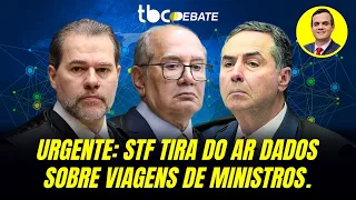 URGENTE: STF TIRA DO AR DADOS SOBRE VIAGENS DE MINISTRO | TBC DEBATE | 20/05/2024