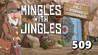 Mingles with Jingles Episode 509