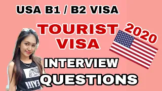 B1 / B2 USA TOURIST VISA INTERVIEW QUESTIONS 2020