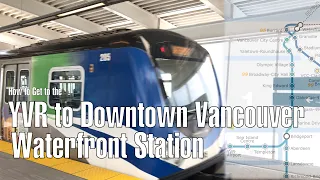 How to get from YVR to Downtown Vancouver by Canada Line Skytrain
