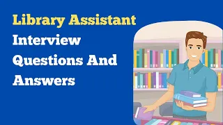 Library Assistant Interview Questions And Answers