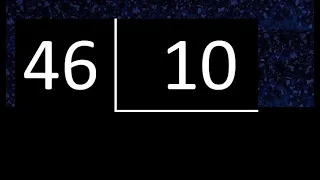 Dividir 46 entre 10 , division inexacta con resultado decimal  . Como se dividen 2 numeros