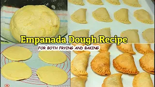 EMPANADA DOUGH RECIPE- BEST FOR FRYING AND BAKING