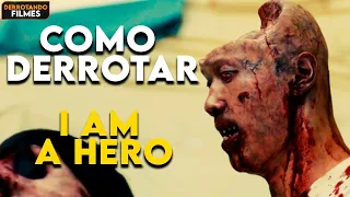 Como Derrotar os ZUMBIS FURIOSOS de "I AM A HERO"