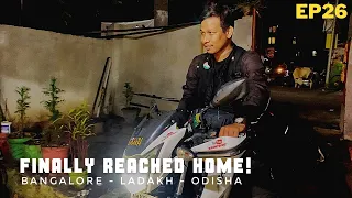 EP26 | Finally Reached Home | Total 6,785 Kms Ride | Bangalore-Ladakh-Odisha | Delhi to Odisha Ride