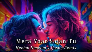 Mera Yaar Sajan Tu | Neehal Naseem | Ijazat |@jjason