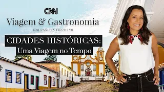 Cidades históricas: Uma viagem no tempo | CNN Viagem & Gastronomia