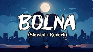 Bolna - Lofi (Slowed + Reverb) | Arijit Singh, Asees Kaur | AM LO-FI