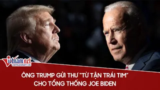 Ông Trump gửi cho Tổng thống Biden bức thư "từ tận trái tim" Tin tức thế giới 24h mới nhất