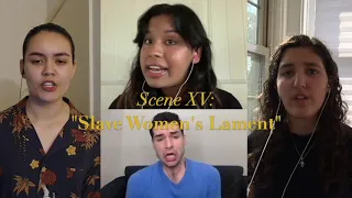 Scene XV: "Slave Women's Lament" excerpt ("Where's your honor?")