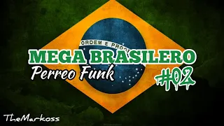 MEGA BRASILERO REMIX - PERREO FUNK #02 - TheMarkoss